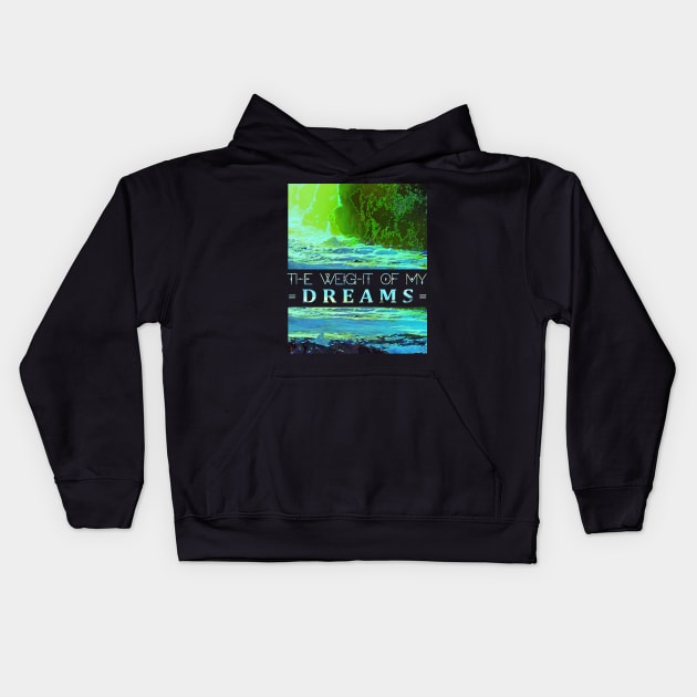 The weight of my dreams Madeon Lyrics Good Faith Kids Hoodie by yellowpomelo